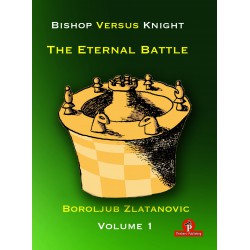 Boroljub Zlatanovic – Bishop versus Knight : The Eternal Battle