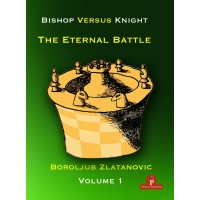 Boroljub Zlatanovic – Bishop versus Knight : The Eternal Battle