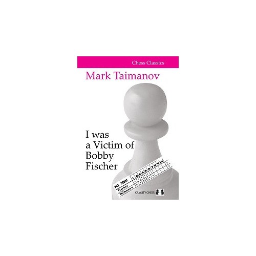 Taimanov - I was a Victim of Bobby Fischer (hardcover)