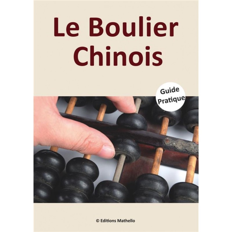 Le boulier chinois - guide pratique Le boulier chinois - guide pratique