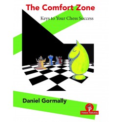 Gormally Daniel - The Comfort Zone : Keys to Your Chess Success