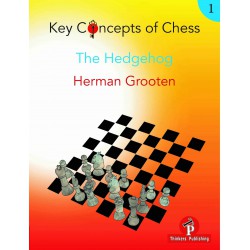Grooten - Key Concepts of Chess - 1 - The Hedgehog