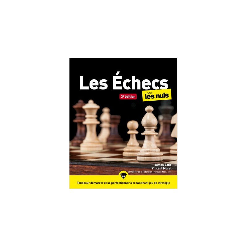 Eade & Moret - Echecs pour les nuls Nouvelle édition