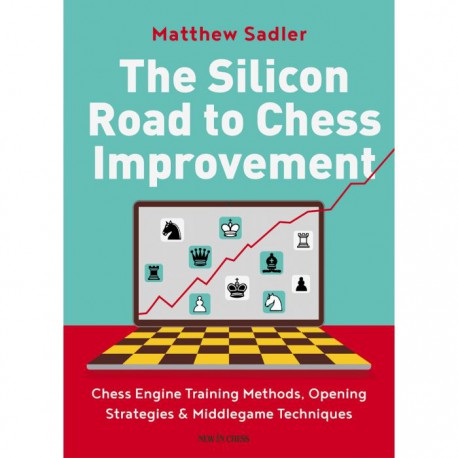 Matthew Sadler - The Silicon Road to Chess Improvement