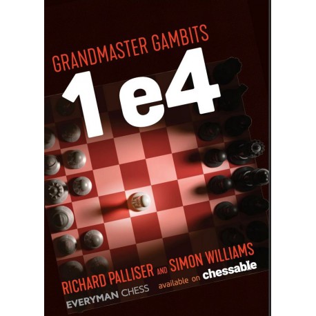 Palliser and Williams - Grandmaster Gambits : 1 e4