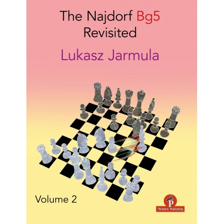 The Bg5 Najdorf Revisited Volume 2 - Lukasz Jarmula