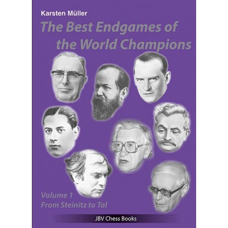 The Best Endgames of the World Champions Vol 1: from Steinitz to Tal - Karsten Muller