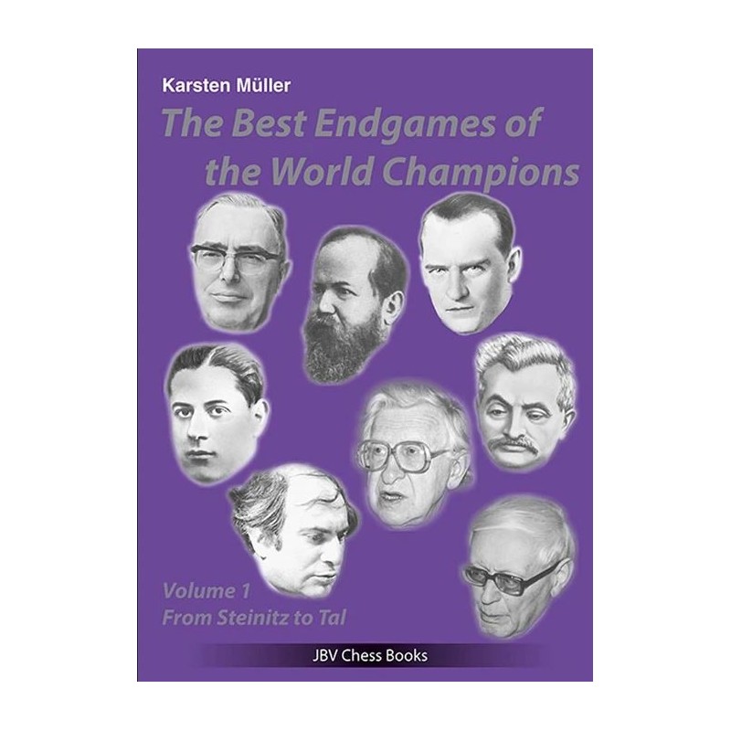 The Best Endgames of the World Champions Vol 1: from Steinitz to Tal - Karsten Muller