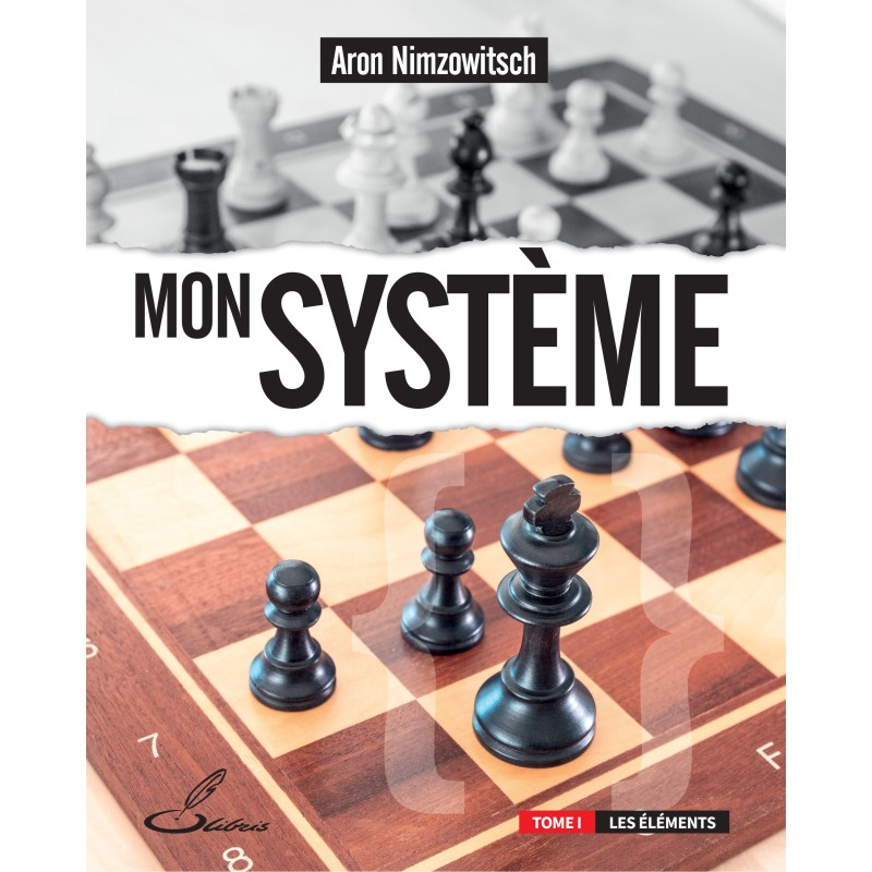 Mon système, Tome I - Aaron Nimzowitsch