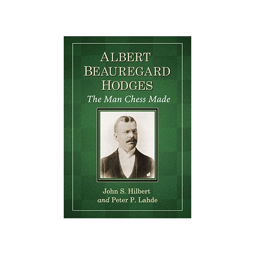 The Man Chess Made, Albert Beauregard Hodges