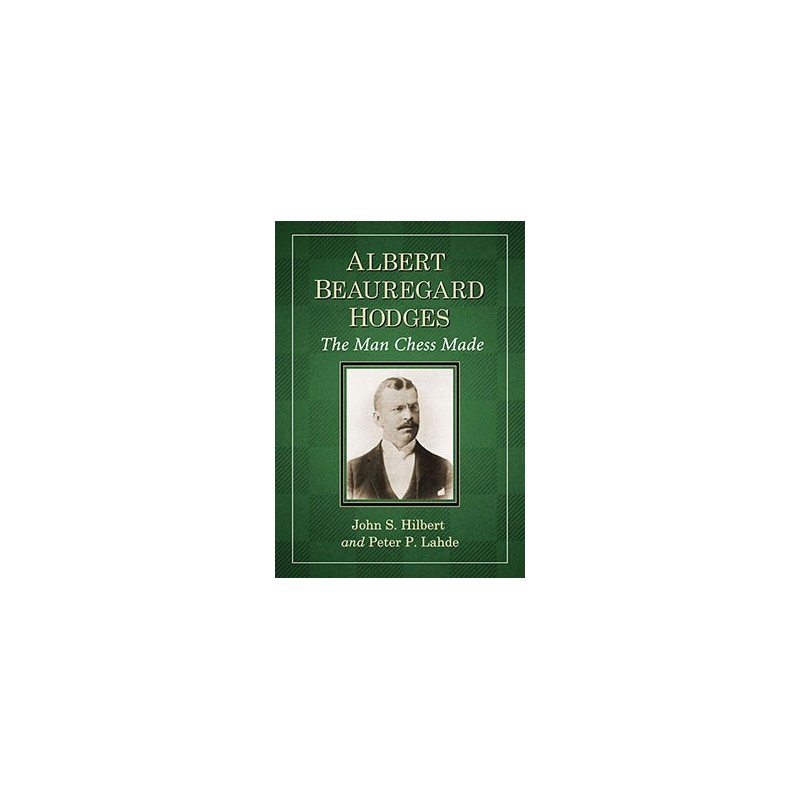 The Man Chess Made, Albert Beauregard Hodges