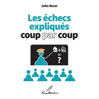 Nunn - Les Echecs Expliqués Coup par Coup