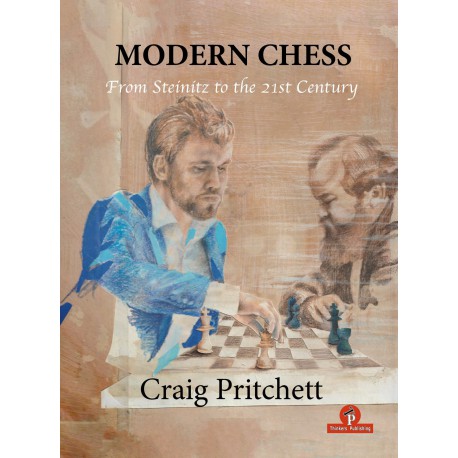 Pritchett - Modern Chess : From Steinitz to the 21st Century