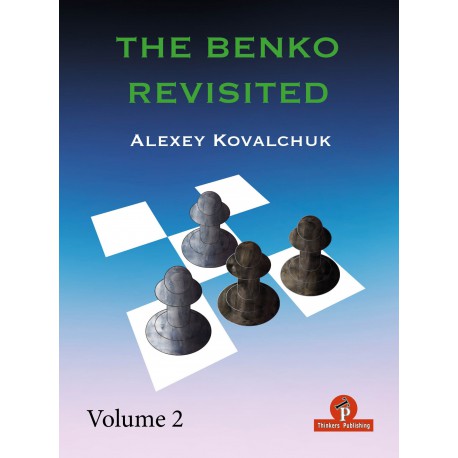 Alexey Kovalchuk - The Benko Revisited - Volume 2