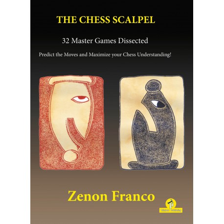 Franco Zenon – The Chess Scalpel – 32 Master Games Dissected
