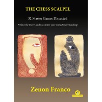 Franco Zenon – The Chess Scalpel – 32 Master Games Dissected