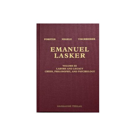 Forster, Negele, Tischbierek - Emanuel Lasker Volume III