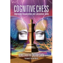 Chernyshov - Cognitive Chess : Improving Your Visualization and Calculation Skills