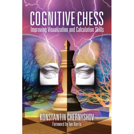 Chernyshov - Cognitive Chess : Improving Your Visualization and Calculation Skills