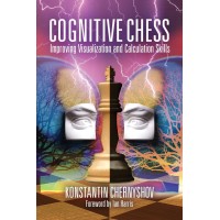 Chernyshov - Cognitive Chess : Improving Your Visualization and Calculation Skills