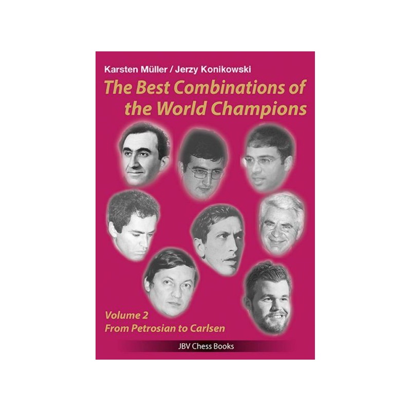 Konikowski, Müller - The Best Combinations of the World Champions Vol 2 : From Petrosian to Carlsen