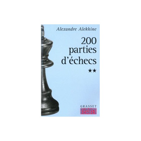 ALEKHINE - 200 parties d'échecs tome 2