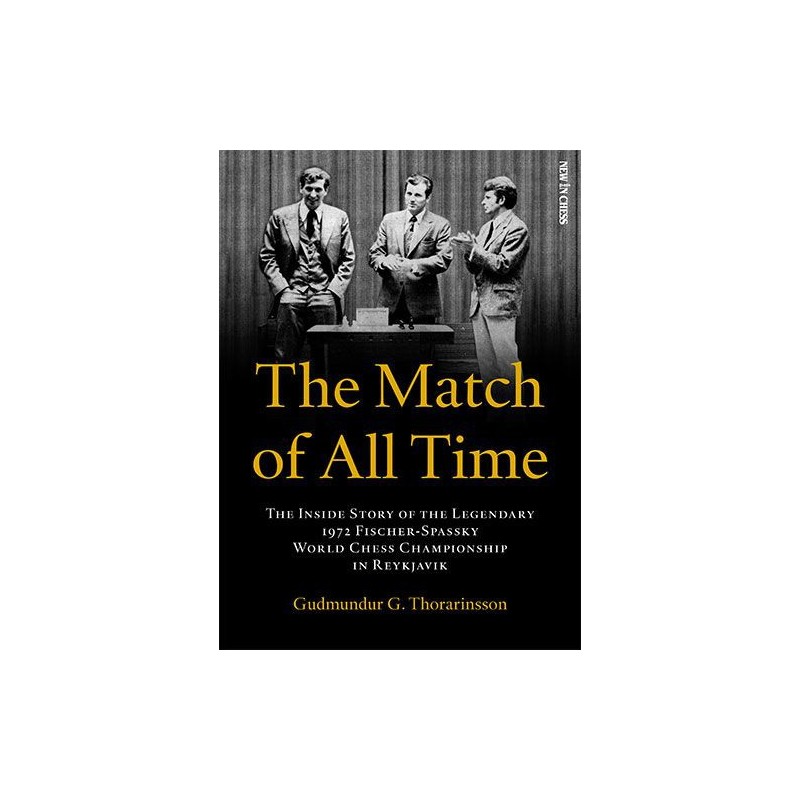 The Match of all Time, Gudmundur G. Thorarinsson The Match of all Time, Gudmundur G. Thorarinsson