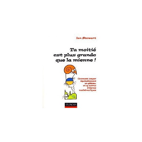 Ta moitié est plus grande...