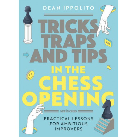 Dean Ippolito - Tricks, Traps, and Tips in the Chess Opening