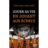 Vaillancourt - Jouer sa vie en jouant aux échecs