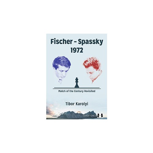 Karolyi - Fischer Spassky 1972 : Match of the Century Revisited