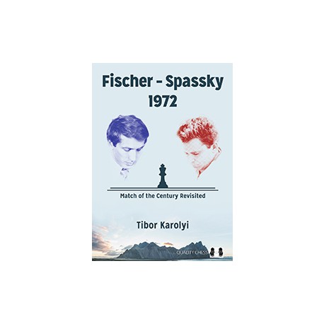 Karolyi - Fischer Spassky 1972 : Match of the Century Revisited