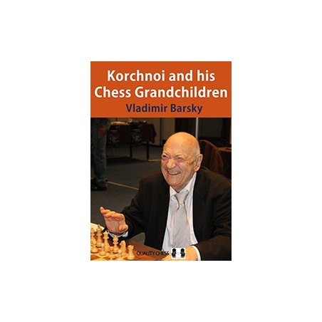 Vladimir Barsky - Korchnoi and his Chess Grandchildren (Hardcover)
