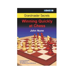 NUNN - Grandmaster Secrets : Winning Quickly at Chess