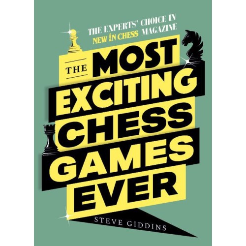 Giddins - The Most Exciting Chess Games Ever