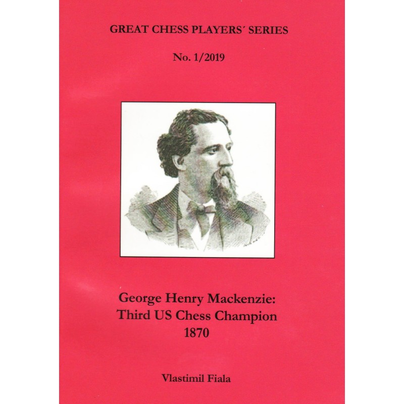 George Henry Mackenzie: Third US Champion, 1869, Vastimil Viala George Henry Mackenzie: Third US Champion, 1869, Vastimil Viala