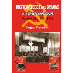 Voronkov - Masterpieces and Dramas of the Soviet Championships Voume III (1948-1953)
