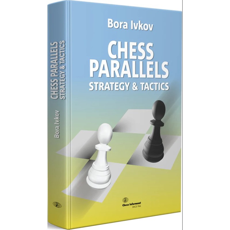 Ivkov - Chess Parallels : Strategy and Tactics