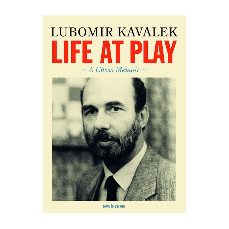 Kavalek - Life at Play : a Chess Memoir