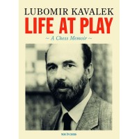 Kavalek - Life at Play : a Chess Memoir