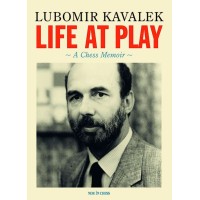 Kavalek - Life at Play : a Chess Memoir