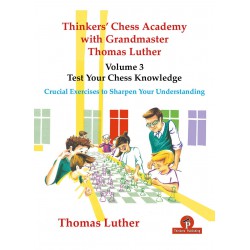 Thinkers' Chess Academy with Grandmaster Thomas Luther - Volume 3