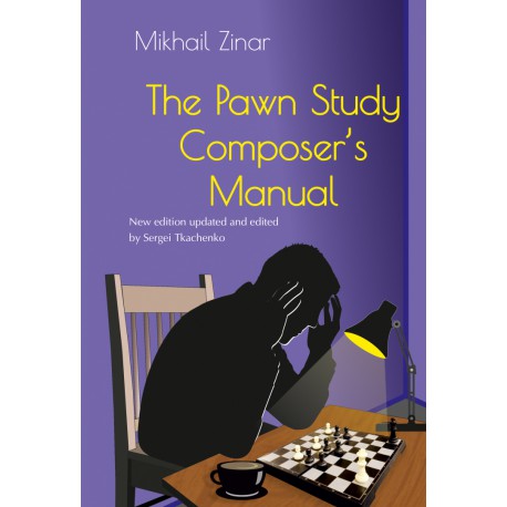 The Pawn Study Composer’s Manual - Zinar