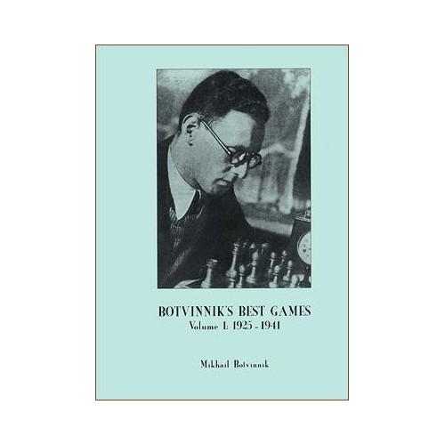 BOTVINNIK - Botvinnik's best games Vol.1: 1925-1941