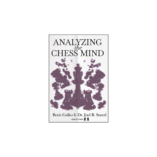 Gulko & Sneed - Analyzing the Chess Mind (Hardcover)