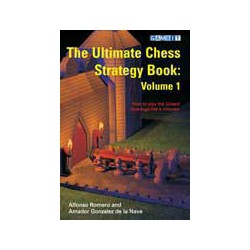 ROMERO, GONZALEZ DE LA NAVA - The Ultimate Chess Strategy Book - vol.1
