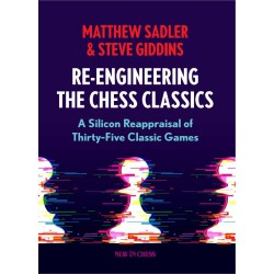 Sadler, Giddins - Re-Engineering the Chess Classics