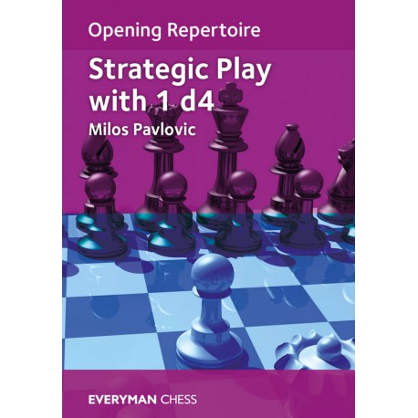 Pavlovic - Opening Repertoire : Strategic Play with 1d4