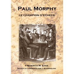 Edge, Schwindling - Paul Morphy le Champion d'Echecs