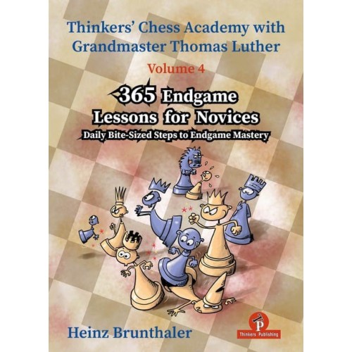 Chess Academy with GM Luther 4 - 365 Endgame Lessons for Novices